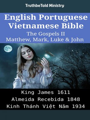 cover image of English Portuguese Vietnamese Bible--The Gospels II--Matthew, Mark, Luke & John